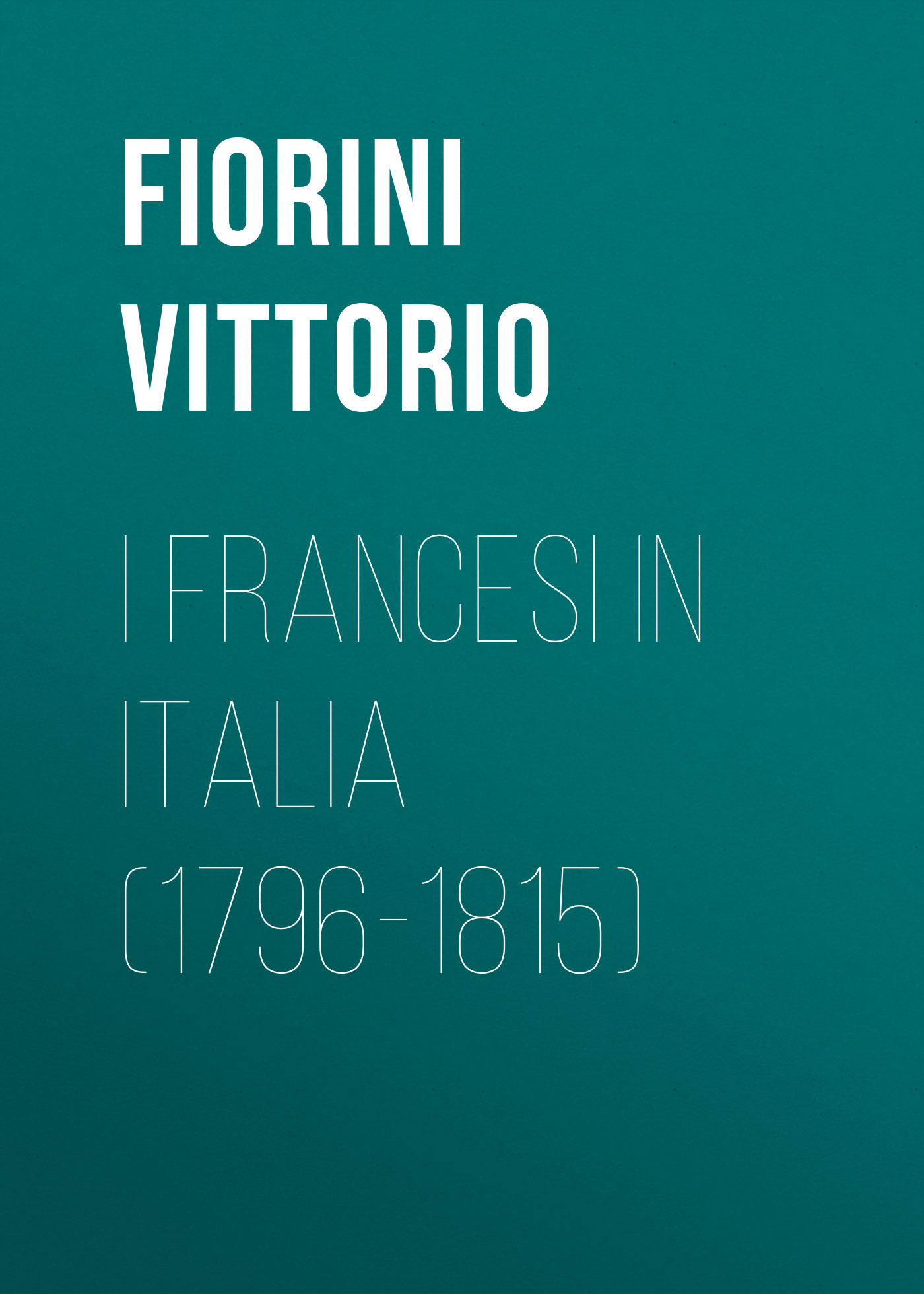 I Francesi in Italia (1796-1815)