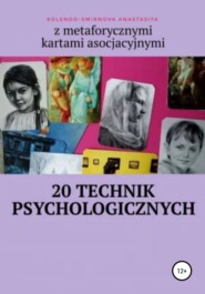 20 technik psychologicznych z metaforycznymi kartami asocjacyjnymi