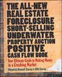 The All-New Real Estate Foreclosure, Short-Selling, Underwater, Property Auction, Positive Cash Flow Book. Your Ultimate Guide to Making Money in a Crashing Market