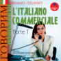 Parliamo italiano: L\'Italiano commerciale. Parte 1