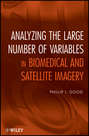 Analyzing the Large Number of Variables in Biomedical and Satellite Imagery