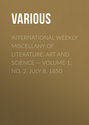 International Weekly Miscellany of Literature, Art and Science — Volume 1, No. 2, July 8, 1850