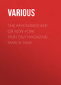 The Knickerbocker, or New-York Monthly Magazine, March 1844