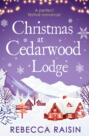 Christmas At Cedarwood Lodge: Celebrations and Confetti at Cedarwood Lodge \/ Brides and Bouquets at Cedarwood Lodge \/ Midnight and Mistletoe at Cedarwood Lodge