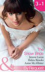 The Snow Bride: The Virgin\'s Choice \/ Snowbound Seduction \/ The Santorini Bride