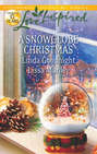 A Snowglobe Christmas: Yuletide Homecoming \/ A Family\'s Christmas Wish