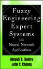 Fuzzy Engineering Expert Systems with Neural Network Applications