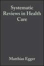 Systematic Reviews in Health Care