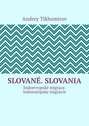 Slované. Slovania. Indoevropské migrace. Indoeurópske migrácie