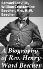 A Biography of Rev. Henry Ward Beecher