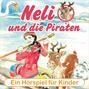 Neli und die Piraten - Ein musikalisches Hörspiel für Kinder von 4 bis 8 Jahren! (Hörspiel mit Musik)