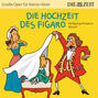 Die Hochzeit des Figaro - Die ZEIT-Edition \"Große Oper für kleine Hörer\" (Ungekürzt)