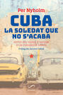 Cuba, la soledat que no s\'acaba