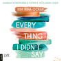 Everything I Didn\'t Say (Ungekürzt)