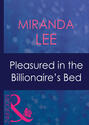Pleasured In The Billionaire\'s Bed