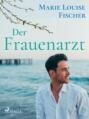 Der Frauenarzt - Unterhaltungsroman