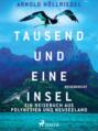 Tausend und eine Insel. Ein Reisebuch aus Polynesien und Neuseeland