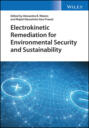 Electrokinetic Remediation for Environmental Security and Sustainability