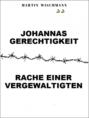 Johannas Gerechtigkeit (Rache einer Vergewaltigten)