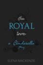 The Royal Love - A Cinderella Story