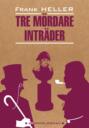 Входят трое убийц \/ Tre mördare inträder. Книга для чтения на шведском языке