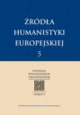 Źródła humanistyki europejskiej T.5\/2013