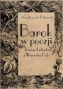 Barok w poezji Jerzego Lieberta i Wojciecha Bąka