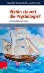 Wohin steuert die Psychologie?