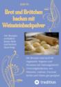 Brot und Brötchen backen mit Weinsteinbackpulver