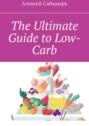The Ultimate Guide to Low-Carb